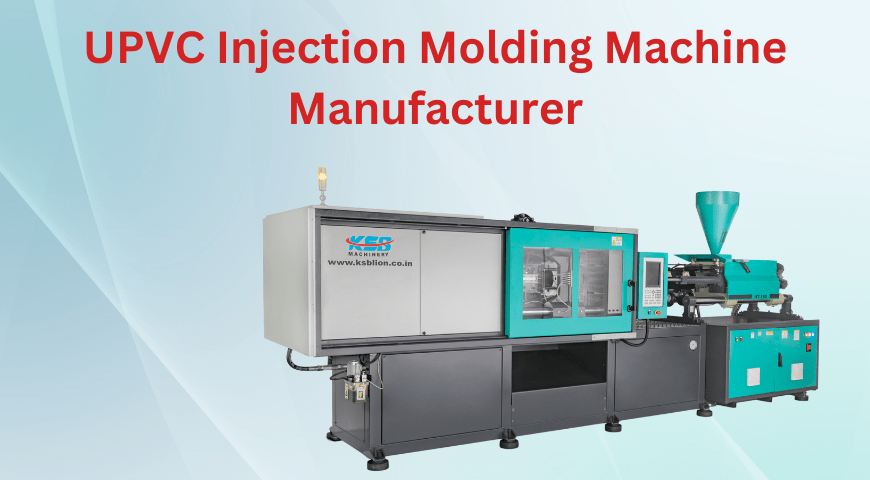 UPVC Injection Molding Machine Manufacturer India