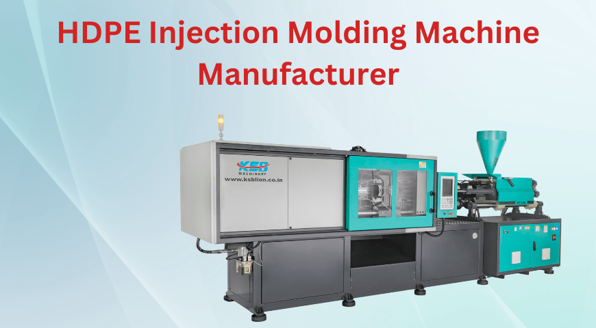 HDPE Injection Moulding Machine Manufacturer India